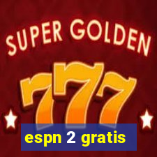 espn 2 gratis